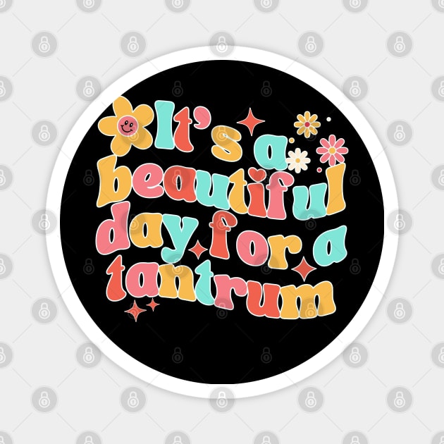 Its A Beautiful Day For A Tantrum Light Magnet by Annabelhut